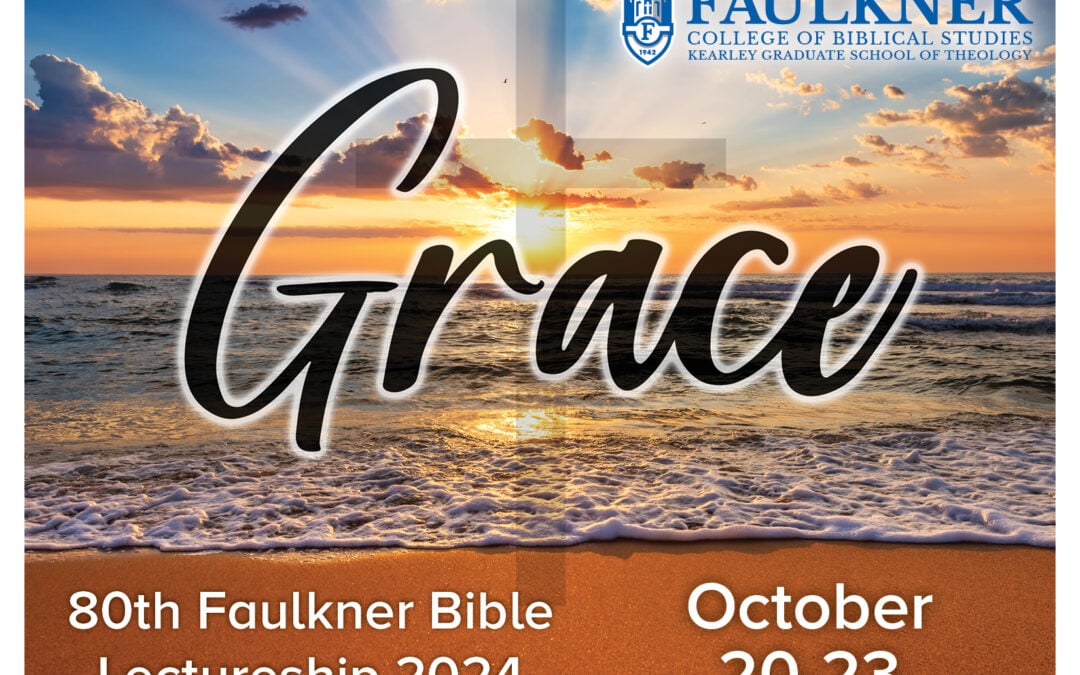 Faulkner Bible Lectureship Will Focus on “Grace,” October 2024